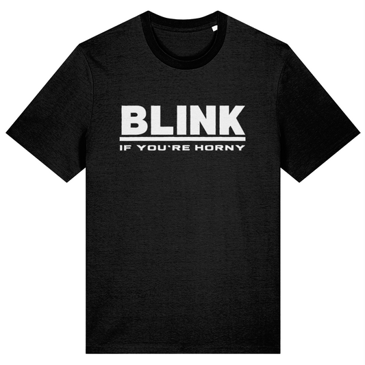 Black t-shirt with 'BLINK IF YOU'RE HORNY' text on a white background