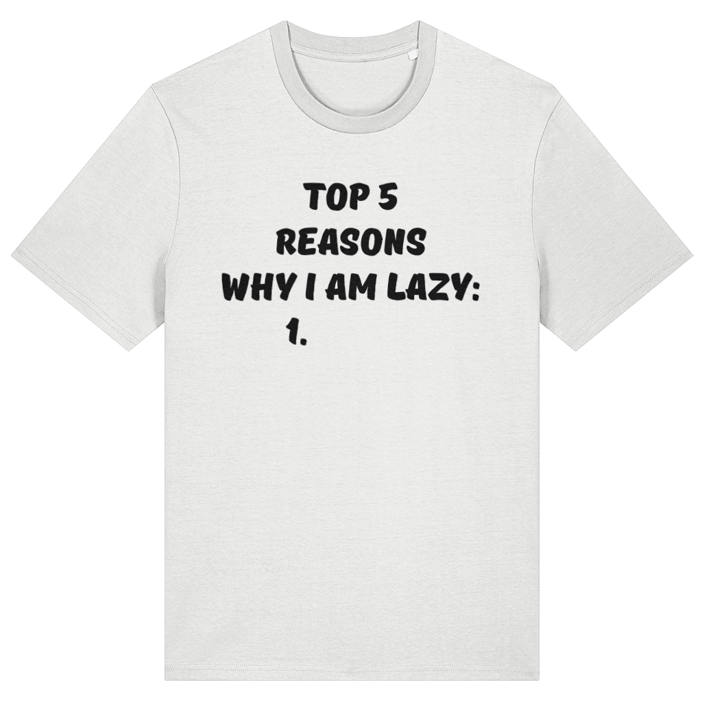 White t-shirt with black text 'Top 5 Reasons Why I Am Lazy' on a white background