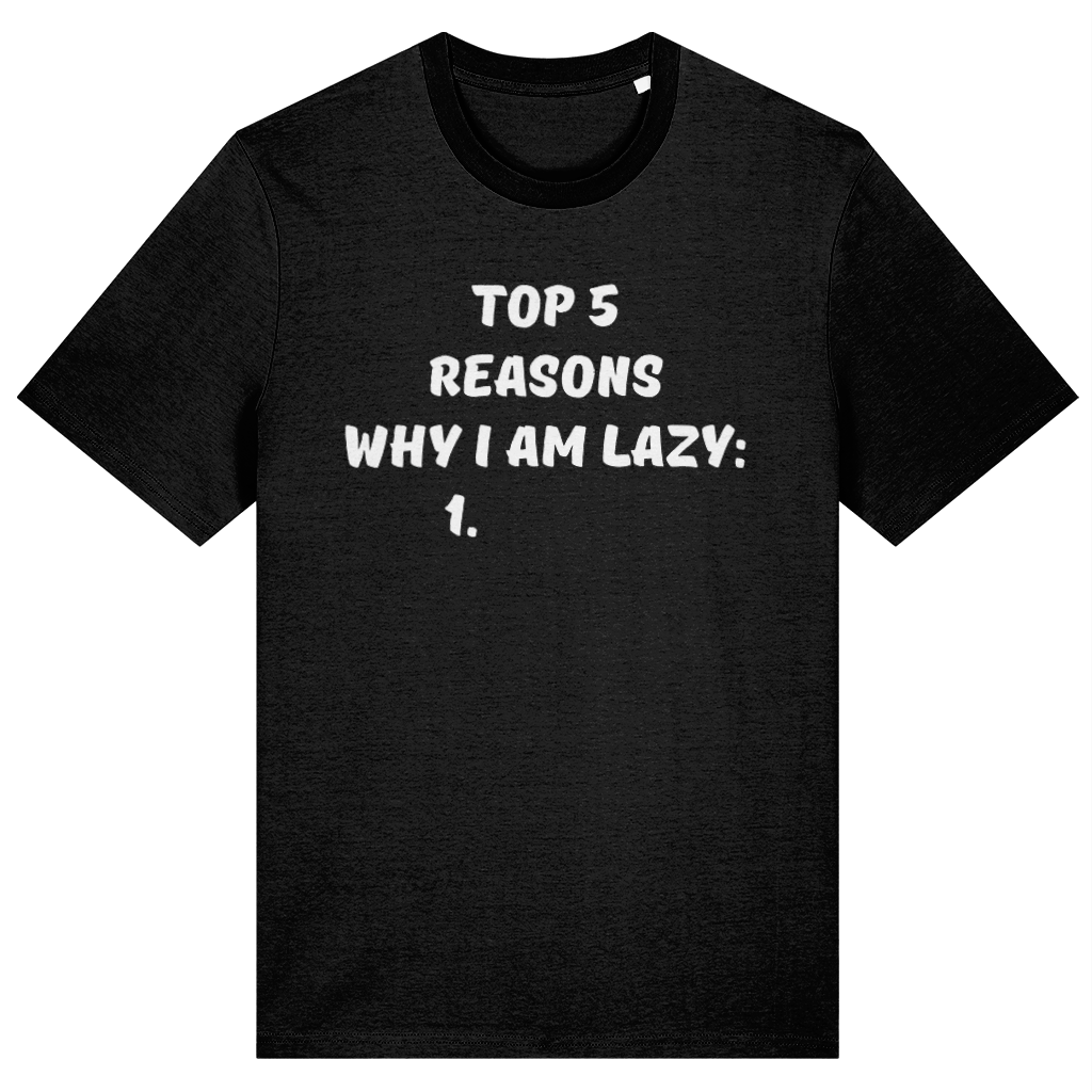 Black t-shirt with white text 'Top 5 Reasons Why I Am Lazy' on a white background