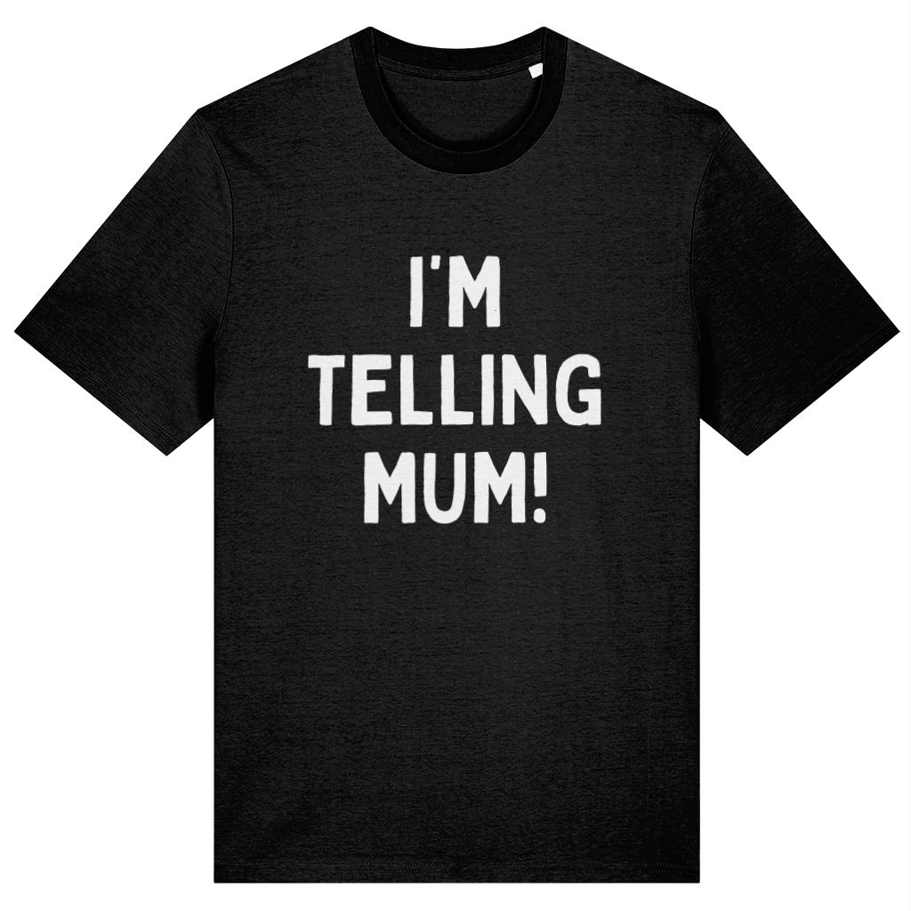 Black t-shirt with white text 'I'M TELLING MUM!' on a white background