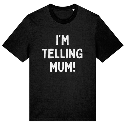 Black t-shirt with white text 'I'M TELLING MUM!' on a white background