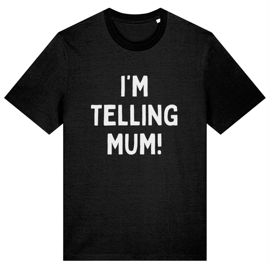Black t-shirt with white text 'I'M TELLING MUM!' on a white background