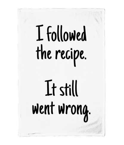 I Followed The Recipe It Still Went Wrong Fun Kitchen Tea Towel