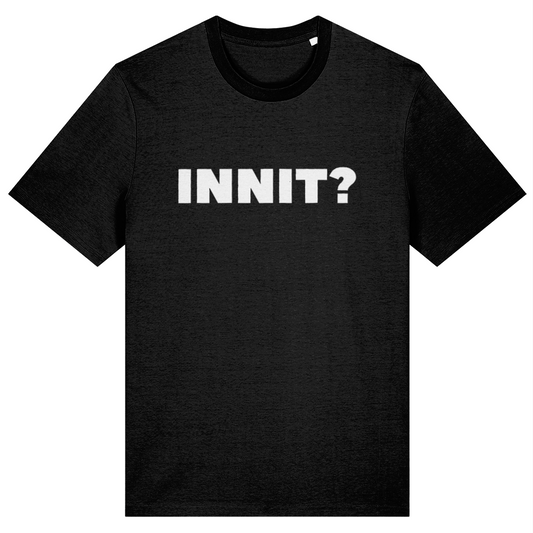 Black t-shirt with 'INNIT?' text on a white background