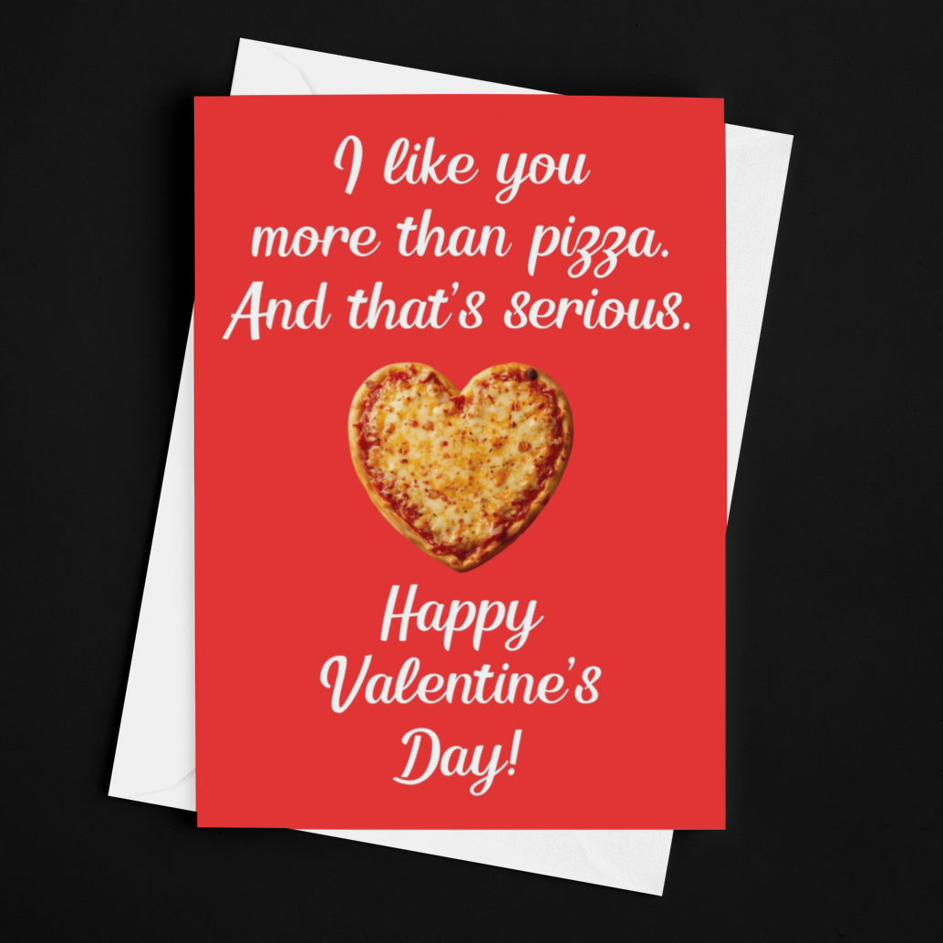 I Like You More Than Pizza Funny Happy Valentine's Card