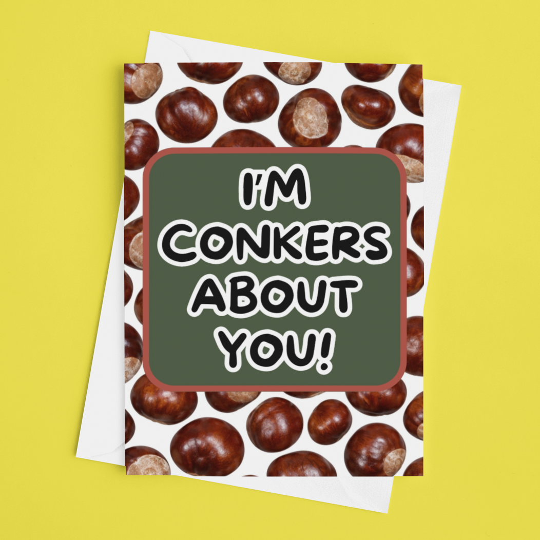 Funny Conker Anniversary Card - "I'm Conkers About You" Pun Card