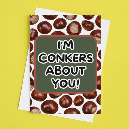 Funny Conker Anniversary Card - "I'm Conkers About You" Pun Card