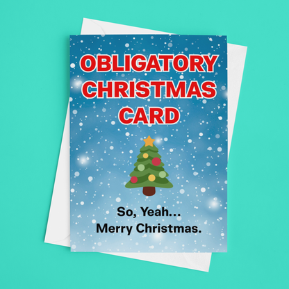 A novelty Christmas greeting card with a blue snowy background, a small Christmas tree illustration, and the text 'OBLIGATORY CHRISTMAS CARD' and 'So, Yeah.