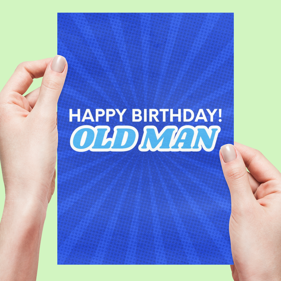 Happy Birthday Old Man Funny Birthday Card