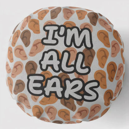 Funny I’m All Ears Round Cushion, Novelty Gift for Audiologists & Hearing Specialist