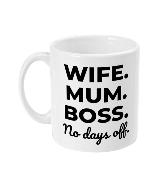 Wife Mum Boss No Days Off Mug – Gift for Mum