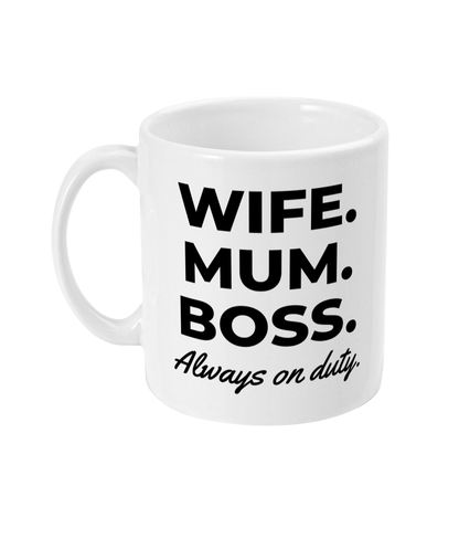 Wife Mum Boss Always on Duty Mug – Gift for Mum