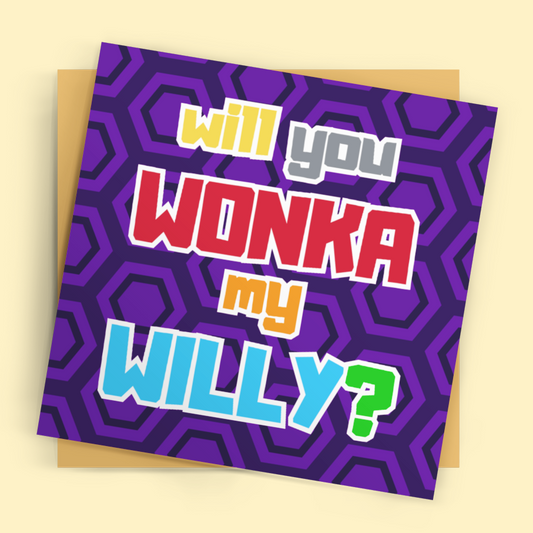 Greeting card with text 'Will you Wonka my Willy?' on a purple background