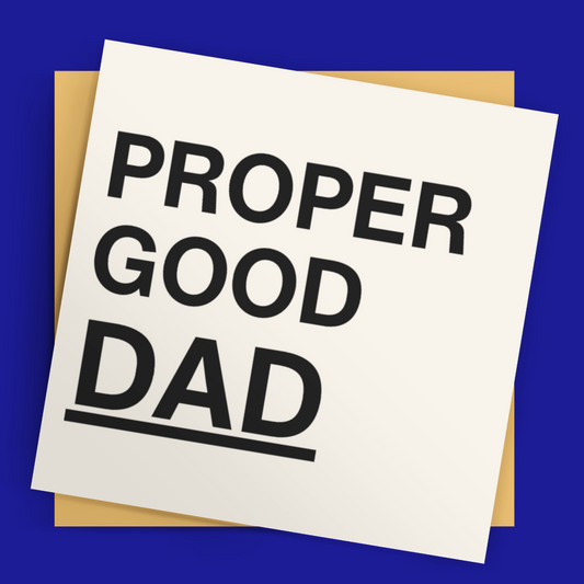Card with 'Proper Good Dad' text on a blue background