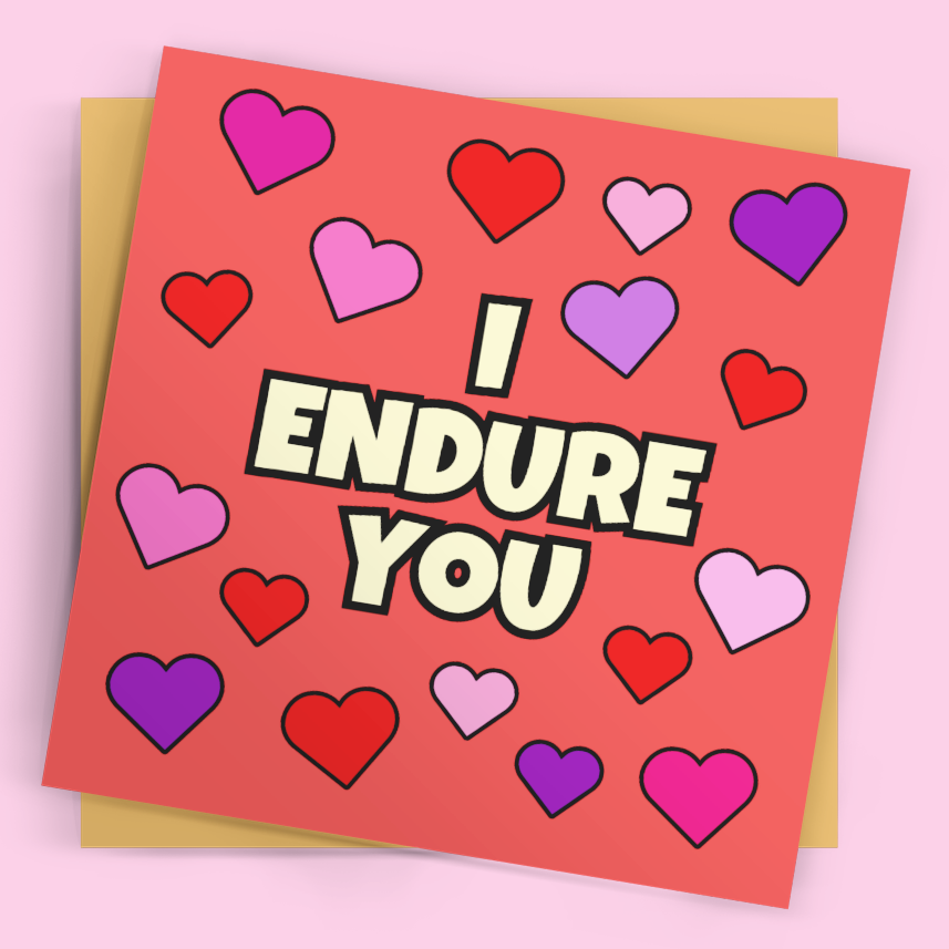 Greeting card with colorful hearts and 'I ENDURE YOU' text on a pink background