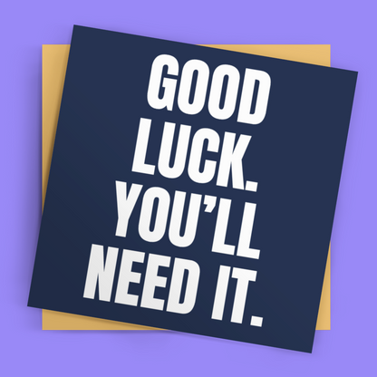 Square Good Luck You'll Need It Leaving New Job Card