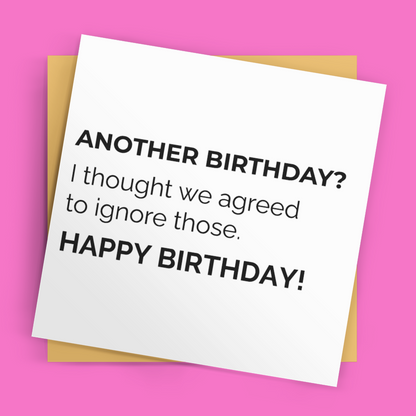 Another Birthday? – Sarcastic Happy Birthday Card