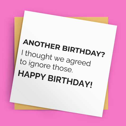 Another Birthday? – Sarcastic Happy Birthday Card